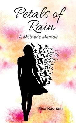 Petals of Rain: A Mother’’s Memoir