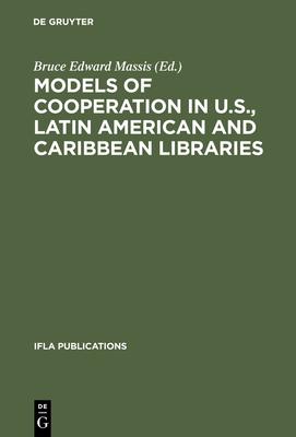 Models of Cooperation in U.S., Latin American and Caribbean Libraries: The First Ifla/Seflin International Summit on Library Cooperation in the Americ