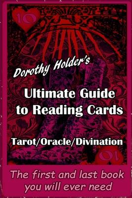 Dorothy Holder’’s Ultimate Guide to Reading Cards