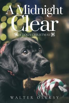 A Midnight Clear: A Dog’’s Christmas