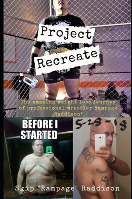 Project Recreate: The Weight Loss Journey of Pro Wrestler Rampage Raddison