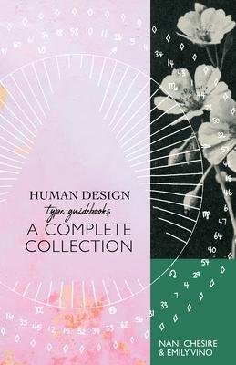 Human Design Type Guidebooks: A Complete Collection: Generators, Manifestors, Manifesting Generators, Projectors, Reflectors