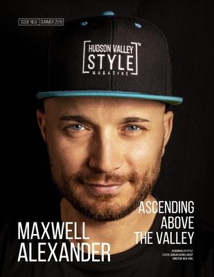 Hudson Valley Style Magazine Summer 2018 Edition: Maxwell Alexander - Ascending above the Valley
