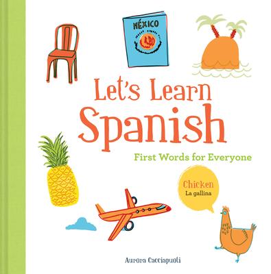 Let’s Learn Spanish: First Words for Everyone (Learning Spanish for Children; Spanish for Preschooler; Spanish Learning Book)