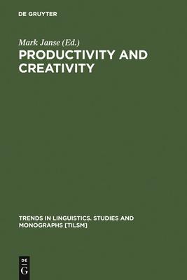 Productivity and Creativity: Studies in General and Descriptive Linguistics in Honor of E. M. Uhlenbeck