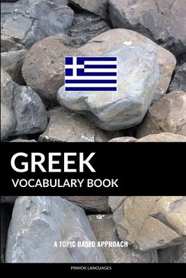 Greek Vocabulary Book: A Topic Based Approach