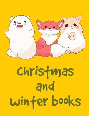 Christmas And Winter Books: An Adult Coloring Book with Loving Animals for Happy Kids