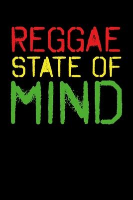 Reggae State Of Mind: Gift idea for reggae lovers and jamaican music addicts. 6 x 9 inches - 100 pages