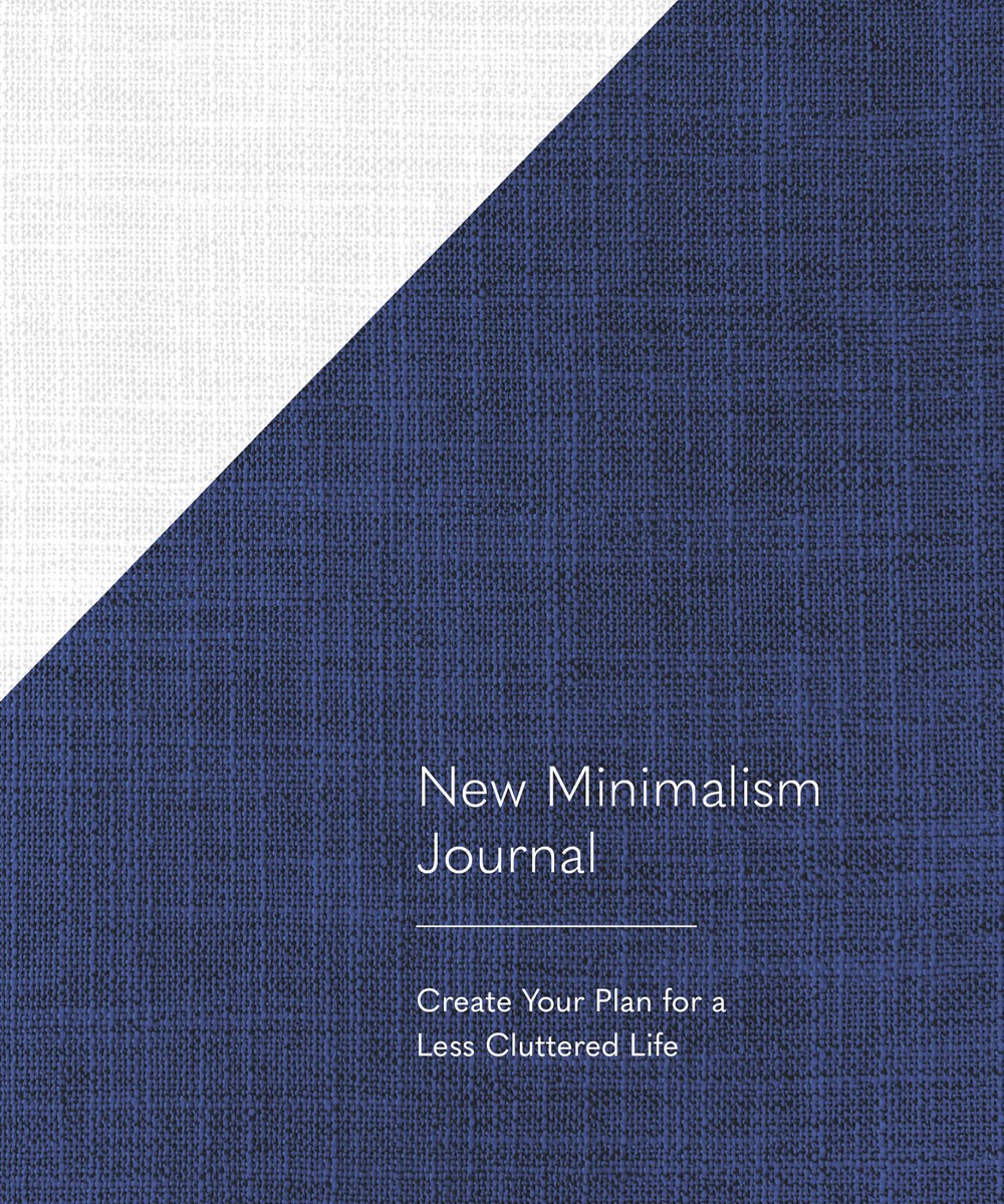 New Minimalism Journal: Create Your Plan for a Less Cluttered Life
