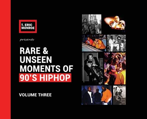 Rare & Unseen Moments of 90’’s Hiphop: Volume Three