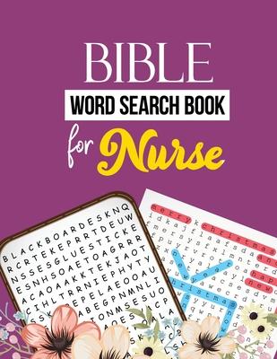 Bible Word Search Book for Nurse: Nurse Word Search Activity Book, Cleverly Hidden Word Searches for the Nurse, Scrooge Puzzle Book, Exercise Your Bra