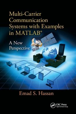Multi-Carrier Communication Systems with Examples in Matlab(r): A New Perspective