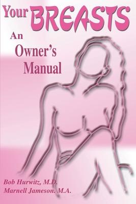 Your Breast: An Owner’’s Manual