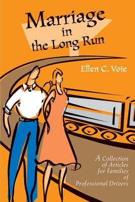 Marriage in the Long Run: A Collection of Articles for Families of Professional Drivers