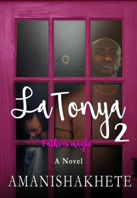 LaTonya 2: Fathers maybe