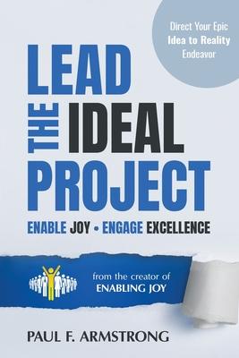 Lead the Ideal Project: Enable Joy Engage Excellence