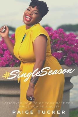 #SingleSeason: Discover How to Be Your Best You While You’’re Single!