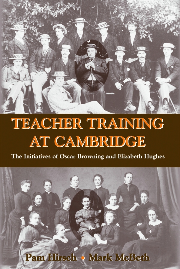 Teacher Training at Cambridge: The Initiatives of Oscar Browning and Elizabeth Hughes