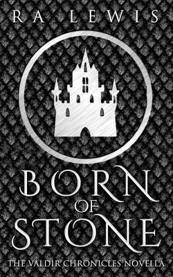 Born of Stone, A Valdir Chronicles Novella