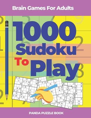 Brain Games For Adults -1000 Sudoku To Play: Brain Teaser Puzzles