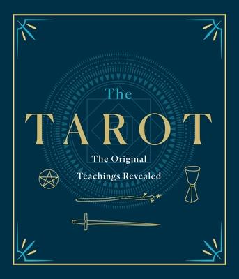 The Tarot: The Original Teachings Revealed