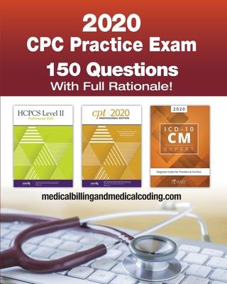 CPC Practice Exam 2020: Includes 150 practice questions, answers with full rationale, exam study guide and the official proctor-to-examinee in