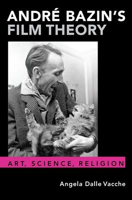 André Bazin’’s Film Theory: Art, Science, Religion