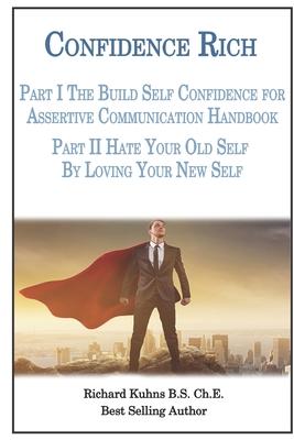 Confidence Rich: Build Self Confidence for Assertive Communication Handbook