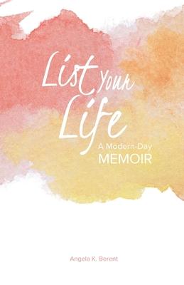 List Your Life: A Modern-Day Memoir