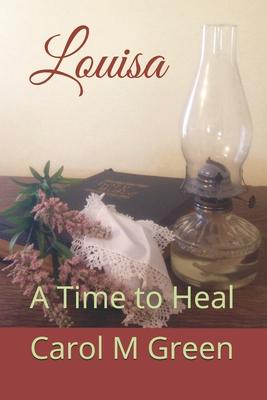 Louisa: A Time to Heal