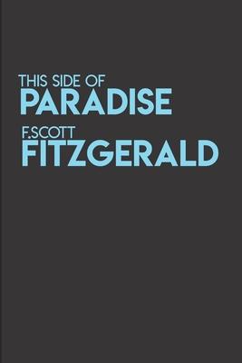 This Side Of Paradise: F Scott Fitzgerald