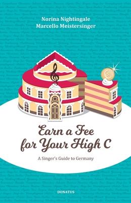 Earn a Fee for your High C: A singer`s guide to Germany