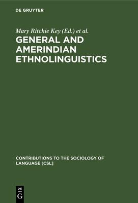 General and Amerindian Ethnolinguistics: In Remembrance of Stanley Newman