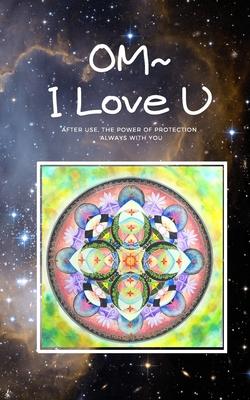Om-I Love You: After Use, The Power Of Protection Always With You