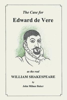 The Case for Edward De Vere as the Real William Shakespeare: A Challenge to Conventional Wisdom