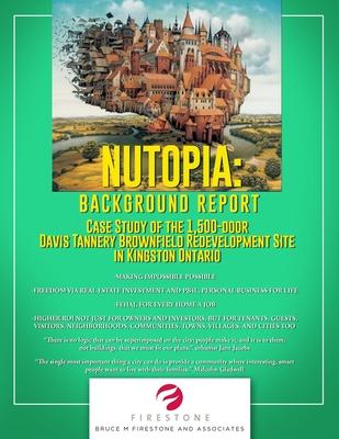 Nutopia: BACKGROUND REPORT: Case Study of the 1,500-door Davis Tannery Brownfield Redevelopment Site in Kingston Ontario