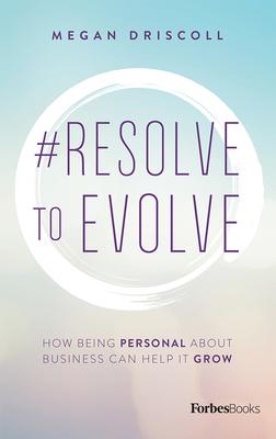 #resolve to Evolve: How Being Personal about Business Can Help It Grow