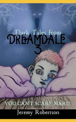 Dark Tales from Dreamdale: You Can’’t Scare Mare!