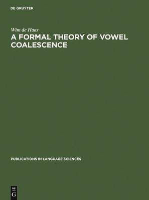 A Formal Theory of Vowel Coalescence: A Case Study of Ancient Greek
