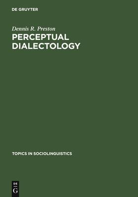 Perceptual Dialectology: Nonlinguists’’ Views of Areal Linguistics