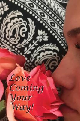 Love Coming Your Way: Volume 1