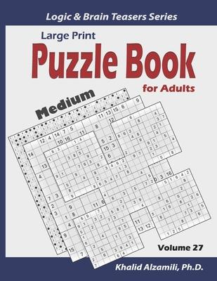 Large Print: Puzzle Book for Adults: 100 Medium Variety Puzzles (Samurai Sudoku, Kakuro, Minesweeper, Hitori and Sudoku 16x16)