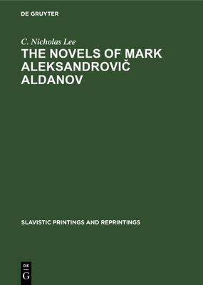 The Novels of Mark Aleksandrovič Aldanov