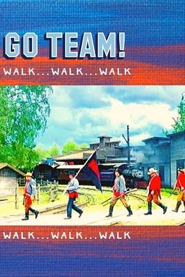 GO Team: walk walk walk