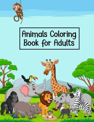Animals Coloring Book for Adults: Fun Activity Adult Color Books for Men, Women, Father, Mother, Grandma - 8.5x11 Inch 50 Printable Adult Animal Color