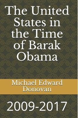 The United States in the Time of Barak Obama: 2009-2017