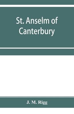 St. Anselm of Canterbury, a chapter in the history of religion