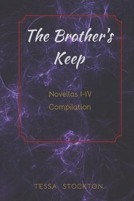 The Brother’’s Keep: Novellas I-IV Compilation