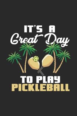 It’’s a Great Day For Pickleball: 120 Pages I 6x9 I Graph Paper 4x4