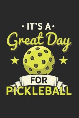 It’’s a Great Day For Pickleball: 120 Pages I 6x9 I Graph Paper 4x4